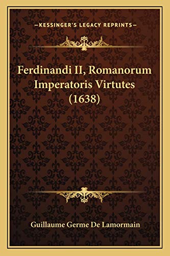 Ferdinandi II, Romanorum Imperatoris Virtutes (1638) (Latin Edition)