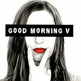 v good ending  Good Morning V