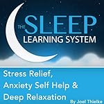 Cover of Stress Relief, Anxiety Self Help, and Deep Relaxation Guided Meditation and Affirmations