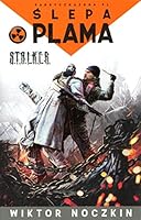 S.T.A.L.K.E.R. Slepa plama 8375749885 Book Cover