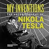 My Inventions: The Autobiography of Nikola Tesla
