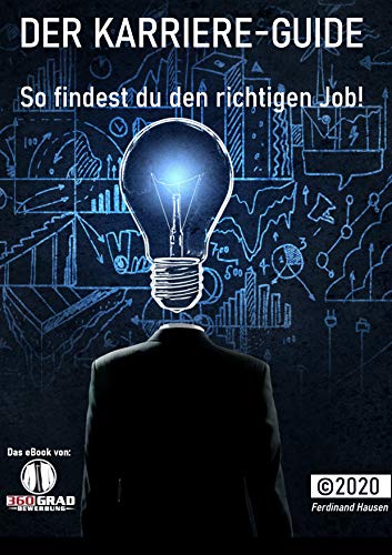 Der Karriere Guide So Findest Du Den Richtigen Job Ebook Hausen Ferdinand Amazon De Kindle Shop