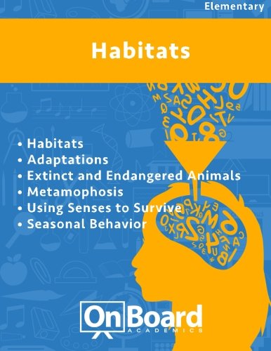 Habitats: Habitats, Adaptations, Extinct and Endangered Animals, Metamorphosis, Using Senses