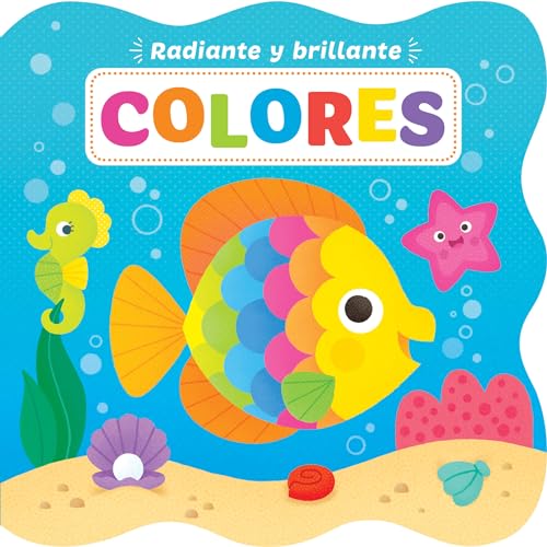 Radiante y brillante: Colores (Bright and Shiny) (Spanish Edition)