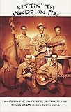 SETTIN' THE WOODS ON FIRE: Confessions of Hank's Steel Guitar Player