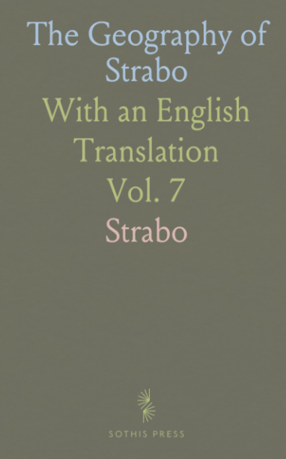 The Geography of Strabo: With an English Translation