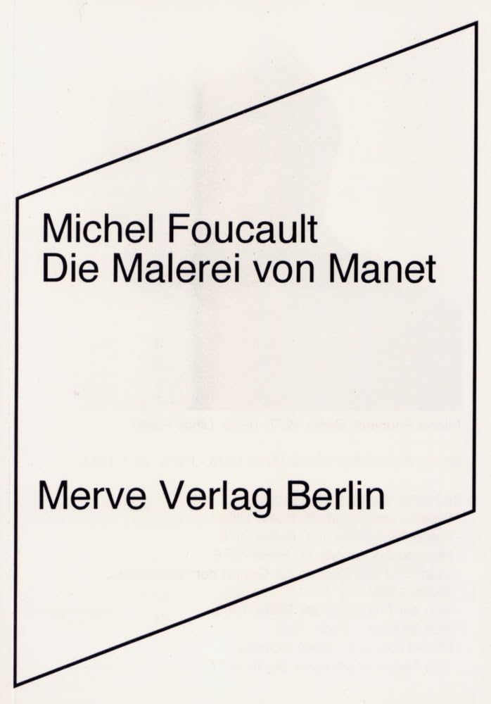 Die Malerei von Manet (Internationaler Merve Diskurs: Perspektiven der Technokultur)