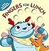 Fingers for Lunch
