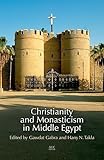 Christianity and Monasticism in Middle Egypt: Minya and Asyut