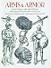 Arms and Armor: A Pictorial Archive from Nineteenth-Century Sources (Dover Pictorial Archive)