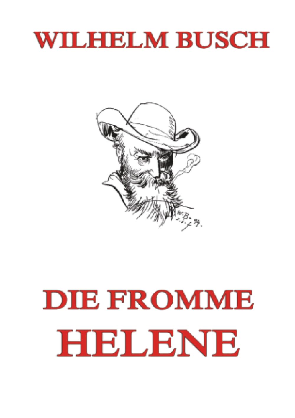 Die fromme Helene: Illustrierte Ausgabe