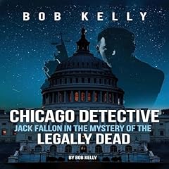 Chicago Detective Jack Fallon in the Mystery of the Legally Dead cover art