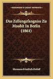  Das Zellengefangniss Zu Moabit In Berlin (1861)