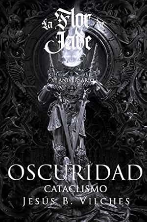 Flor de Jade V: Oscuridad I Cataclismo (La Flor de Jade nº 5)