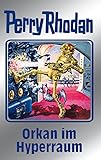 Perry Rhodan 105: Orkan im Hyperraum (Silberband): 4. Band des Zyklus \