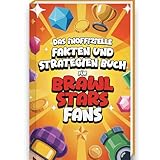 Unnützes Wissen Buch für Brawl Stars Fans - Brawl Stars Buch mit mehr als 200 Fakten, Tips und Strategien rund um die Brawl Stars Figuren und Brawl Stars Karten