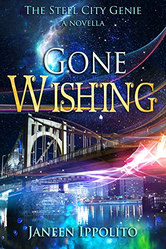 Gone Wishing: A Steel City Genie Short Novella by [Janeen Ippolito]