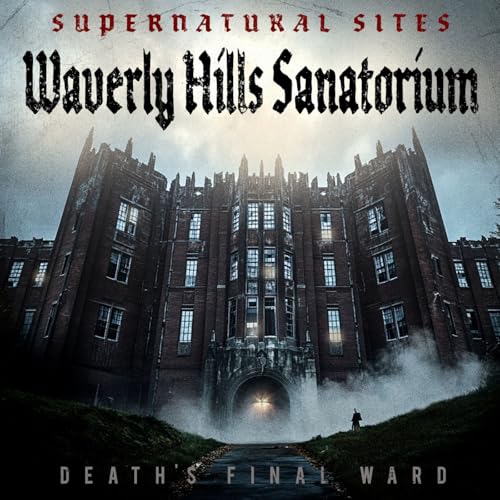 『Supernatural Sites - Waverly Hills』のカバーアート