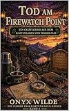 Tod am Firewatch Point: Ein Cozy-Krimi aus dem Kartenladen von Timber Pass (Die Timber Pass Kartenladen-Krimis 4)