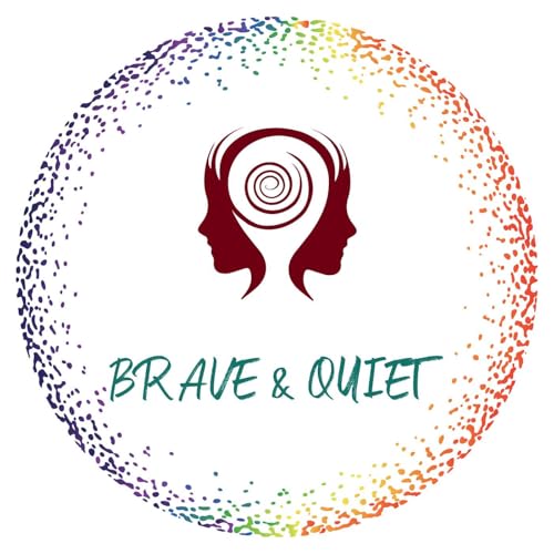 Introduction to Brave and Quiet Podcast