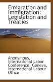 Emigration and Immigration: Legislation and Treaties