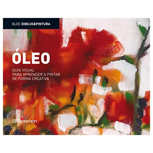 Óleo: Guía visual para aprender a pintar de forma creativa (Bloc dibujo y pintura)