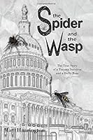 The Spider and the Wasp: The True Story of a Trauma Survivor and a Bully Boss 0991438310 Book Cover
