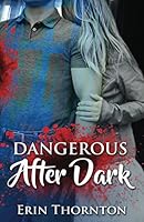 Dangerous After Dark (Dangerous Series) 1521374554 Book Cover