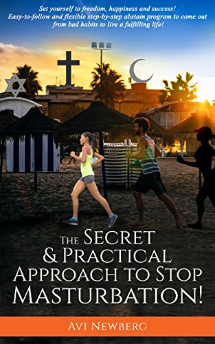Télécharger The Secret & Practical Approach to Stop Masturbation: Easy-to-follow and flexible step-by-step absta Gratuit