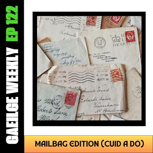 #122: Mailbag Edition - Cuid a D&oacute;
