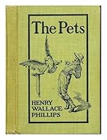 The pets / by Henry Wallace Phillips . illustrations by A.B. Frost B075RB187G Book Cover