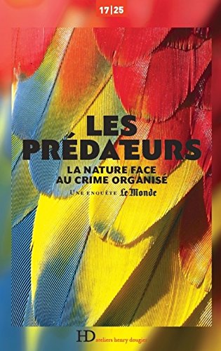 Télécharger Les Prédateurs, la nature face au crime organisé Livre PDF Gratuit