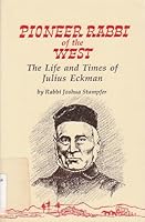 Pioneer Rabbi of the West: The Life and Times of Julius Eckman B0006EQ4CS Book Cover
