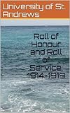 Roll of Honour and Roll of Service, 1914-1919 (English Edition)