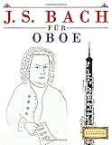 oboe englisch  J. S. Bach für Oboe: 10 Leichte Stücke für Oboe Anfänger Buch