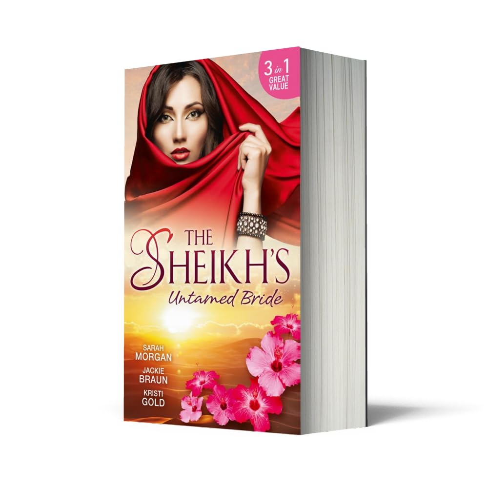The Sheikh's Untamed Bride: Lost to the Desert Warrior / Sheikh in the City / Her Ardent Sheikh