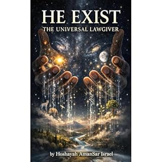 He Exist: The Universal Lawgiver Audiobook By Hoshayah Israel cover art