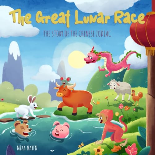 The Great Lunar Race: The Story of the Chinese Zodiac