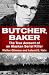 Butcher, Baker: The True Account of an Alaskan Serial Killer