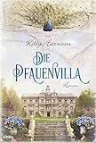 Die Pfauenvilla: Roman - Kitty Harrison Übersetzer: Frauke Meier 
