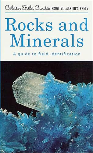 Rocks and Minerals: A Guide to Field Identification (Golden Field Guide from St. Martin's Press)