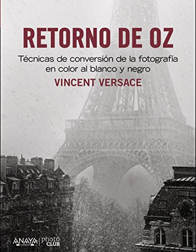 Retorno de OZ. Técnicas de conversión de la fotografía en color a blanco y negro (Photoclub)
