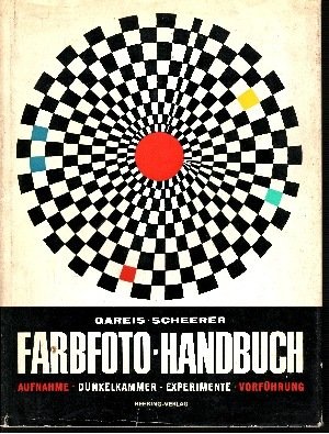 Farbfoto - Handbuch / Aufnahme - Dunkelkammer - Experimente - Vorführung.