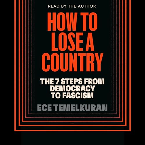 How to Lose a Country: The 7 Steps from Democracy to Fascism by Ece Temelkuran episode artwork