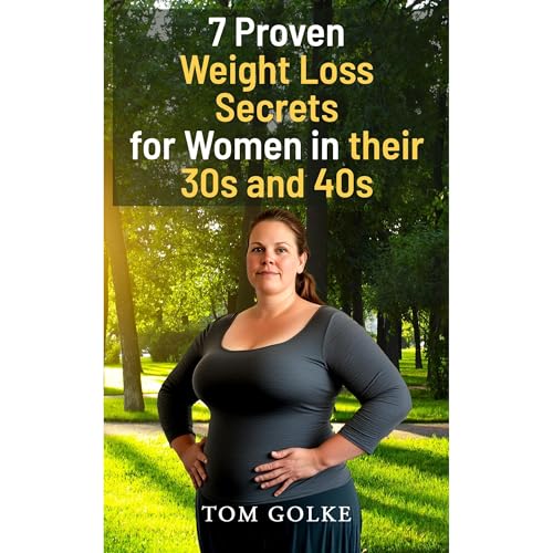 7 Proven Weight Loss Secrets for Women in Their 30s and 40s (By Tom Golke) episode artwork
