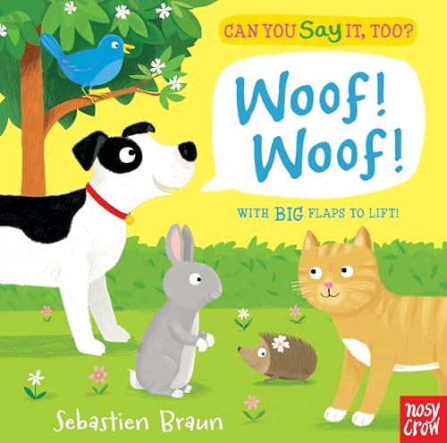 Cover of Can You Say It, Too? Woof! Woof!: (An Interactive Lift-the-Flap Animal Sound Book Featuring Pets Including Dogs, Cats, and Bunnies - For Babies and Toddlers)