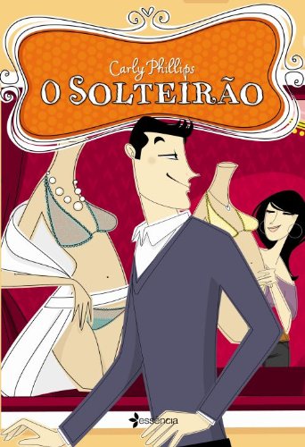 O Solteirão - Phillips, Carly