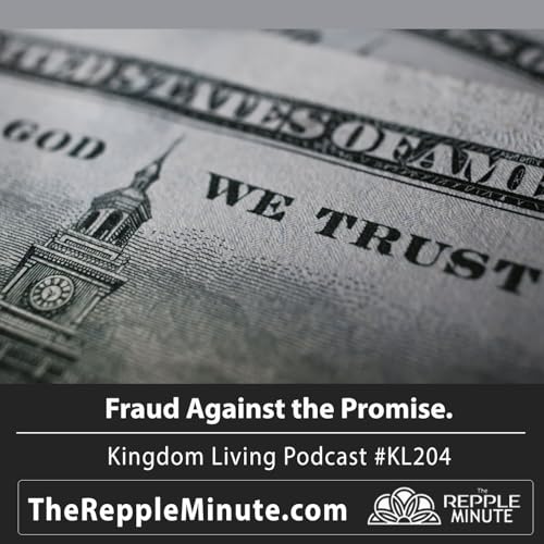 Fraud Against the Promise | Kingdom Living Biblical Encouragement Podcast