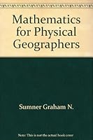 Mathematics for Physical Geographers 0470265574 Book Cover