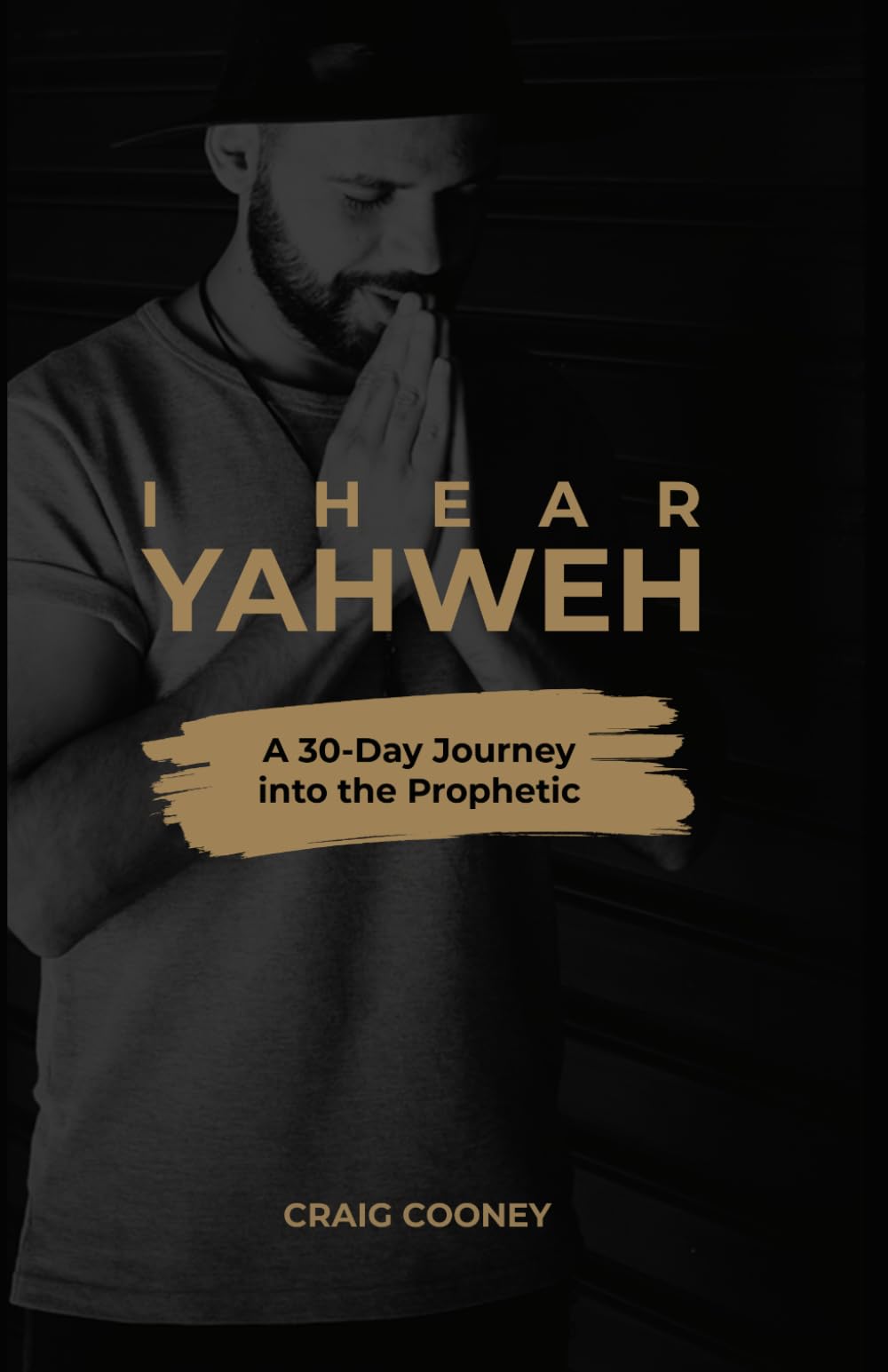 I HEAR YAHWEH: A 30-Day Journey into the Prophetic